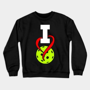 I love Pickleball T shirt Design Crewneck Sweatshirt